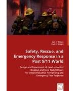 Safety, Rescue, and Emergency Response in a Post 9/11 World: Design and Experiment of Head-mounted Displays and New Technologies for Urban/Industrial Firefighting and Emergency First Response