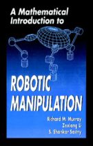 A Mathematical Introduction to Robotic Manipulation